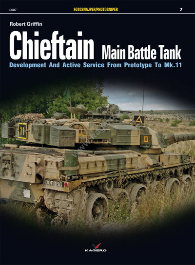 0007 - Chieftain Main Battle Tank. Development and Active Service from Prototype to Mk.11