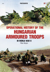 Operational History of the Hungarian Armoured Troops in World War II